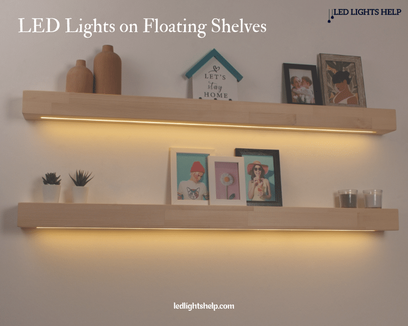 LED Lights on Floating Shelves